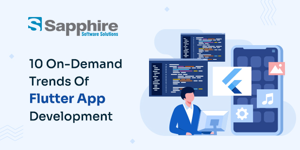10 On-Demand Trends Of Flutter App Development 